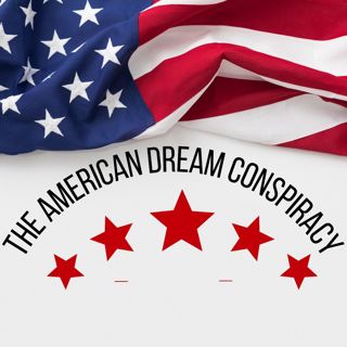 The American Dream Conspiracy
