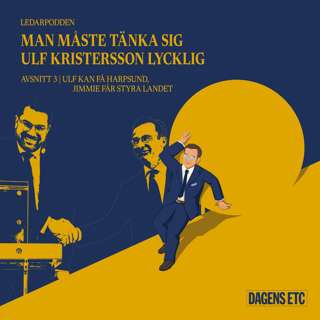 3. Ulf kan få Harpsund, Jimmie får styra landet