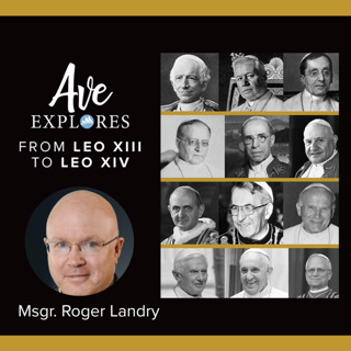 Week Three: Pope Leo, the Missionary Pope with Msgr. Roger Landry of the Pontifical Mission Societies