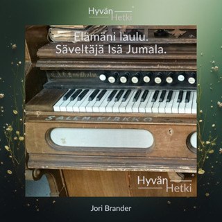 Elämäni laulu. Säveltäjä Isä Jumala. (12.05.2026)