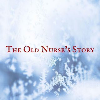 85: The Old Nurse's Story
