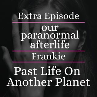A Past Life On Another Planet