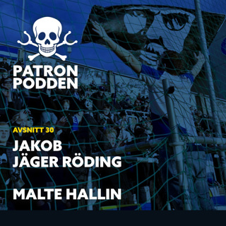 Avsnitt 30 - Jakob Jäger Röding & Malte Hallin