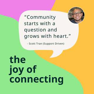 Community Starts With a Question and Grows With Heart | Scott Tran