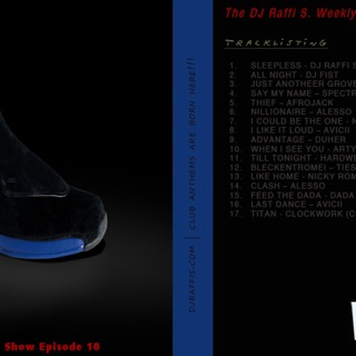 The DJ Raffi S. Weekly Podcast Show - Episode 18