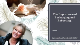 The Importance of Recharging and Rebooting