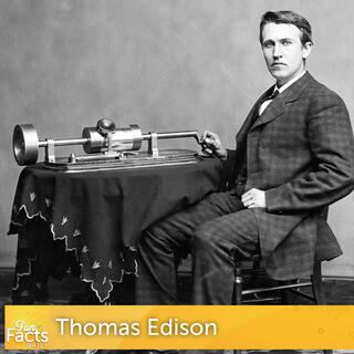 Fun Facts About Thomas Edison