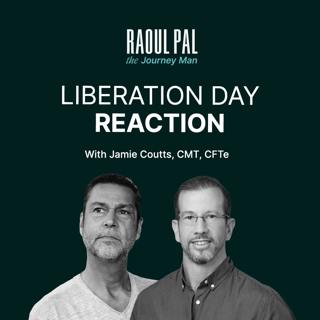 Raoul Pal & Jamie Coutts React to Tariff Fallout: President Trump, The Tariff Rollout and Crypto Markets