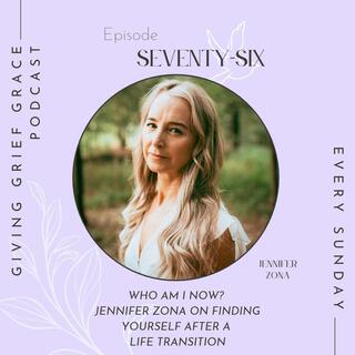 Who Am I Now? Jennifer Zona on Finding Yourself After a Life Transition (Episode 76)