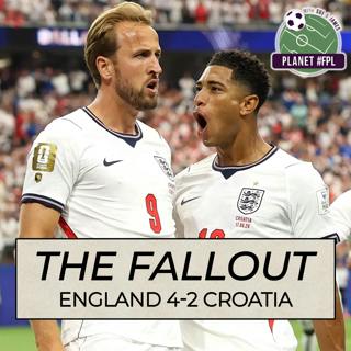 The Fallout: England 4-2 Croatia | Planet FPL 2026