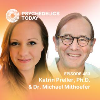 PT453 – Katrin Preller, Ph.D. & Dr. Michael Mithoefer – Neuroplasticity, Individualized Integration, and Psychedelic Medicine – Israel 2024
