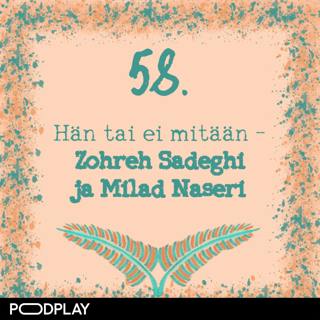 58. Hän tai ei mitään – Zohreh Sadeghi ja Milad Naseri