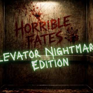 Horrible Fates: Elevator Nightmares Edition