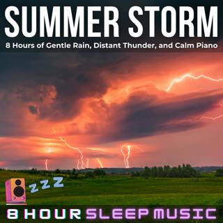 🌤️ Summer Storm | 8 Hours of Gentle Rain & Thunder w/ Soft Piano Music | Summer Nature Sounds for Sleep & Relaxation 😴