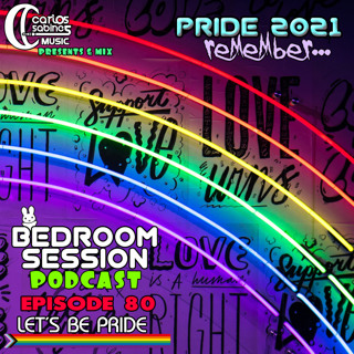 Bedroom Session Ep 80A PRIDE 2021. Remember