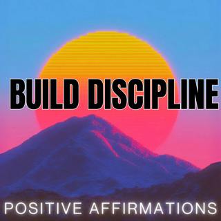 Positive Affirmations for Consistency, Discipline, Focus, Productivity