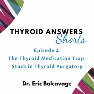 Thyroid Shorts: The Thyroid Management Trap