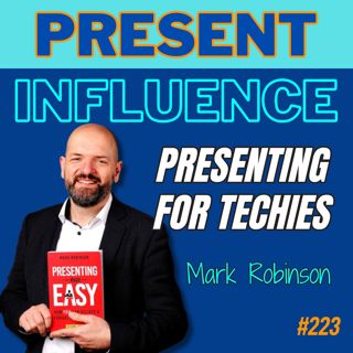 From Timid to Authority: Transforming Technical Experts into Confident Speakers with Mark Robinson