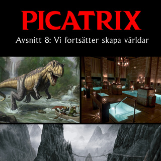 PICATRIX 2.0 - Avsnitt 8: Vi fortsätter skapa världar