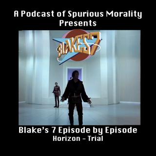 Blake's 7 Episode by Episode: Horizon to Trial