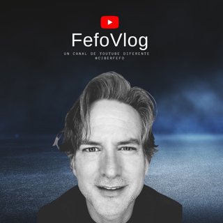 Un canal de YouTube Diferente FefoVlog @ciberfefo