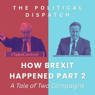 How Brexit Happened Part 2: A Tale of Two Campaigns
