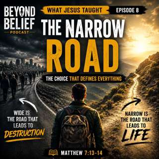 What Jesus Taught Episode 8 – The Narrow Road