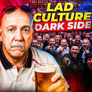 THE UGLY TRUTH ABOUT BRITISH LAD CULTURE