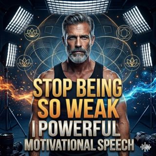 Stop Being So Weak | Powerful Motivational Speech