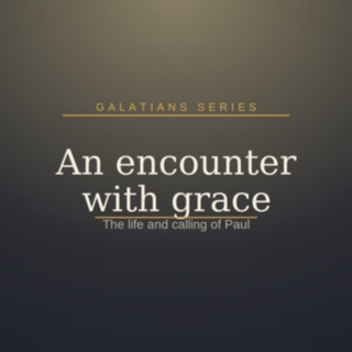 Galatians Series: Sermon 1 ~ An Encounter with Grace ~ The Life and Calling of Paul | Fanna Harmse | 30 August 2026