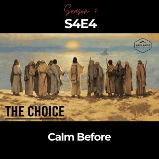 The Choice (S4E4): Calm Before