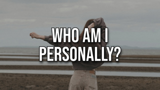 Who Am I Personally?