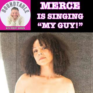 Merce Talks “My Guy,” ALIVE & Finding Her Own Voice | The Roundtable