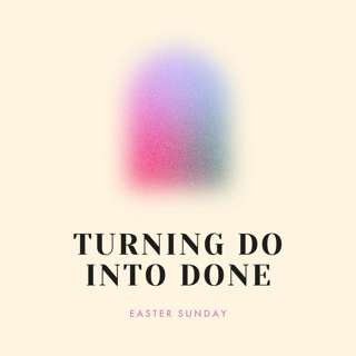 Turning Do into Done (Phil Chapman)