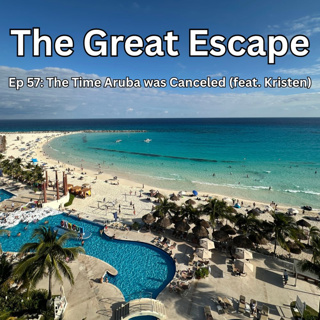 Ep 57: The Time Aruba was Canceled (feat. Kristen)