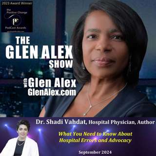 The Glen Alex Show: What You Need to Know About Hospital Errors and Advocacy