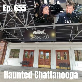 Ep. 655 - Haunted Chattanooga