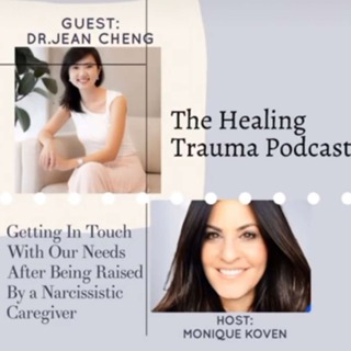 Getting In Touch With Our Needs After Being Raised By A Narcissistic Caregiver With Dr. Jean Cheng