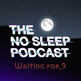 NoSleep Podcast - Waiting for Nine