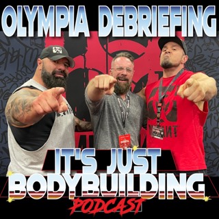 It's Just Bodybuilding 188 Post Olympia