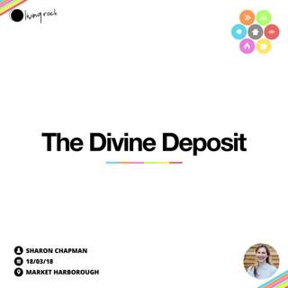 The Divine Deposit | Sharon Chapman | 18/3/18 | Market Harborough