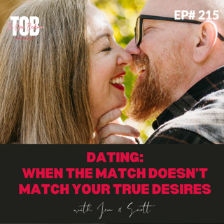 EP#215: When the Match Doesn’t Match Your True Desires