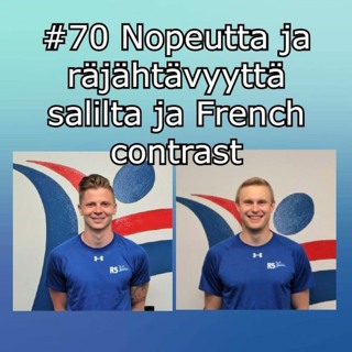 #70 - Nopeutta ja räjähtävyyttä salilta ja French contrast (Johan ja Mikael)