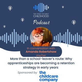 More than a school-leaver's route: Why apprenticeships are becoming a retention strategy in early years