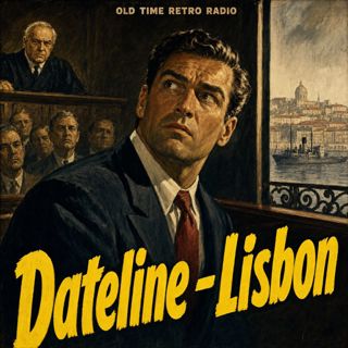 Suspense - "Dateline - Lisbon" (Old Time Radio, 1944)