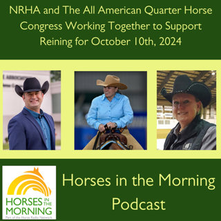 NRHA and The All American Quarter Horse Congress Working Together to Support Reining for October 10th, 2024 - Horses in the Morning