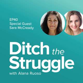 EP40: How Toxic Relationships Lead to Breakdowns and Breakthroughs | with Sara McCready, Mentor for High-achieving Women