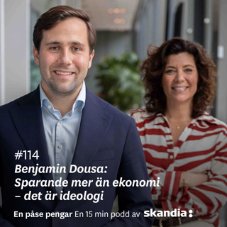 #114 Benjamin Dousa: Sparande mer än ekonomi – det är ideologi