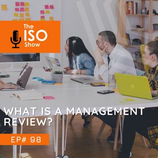 #98 What is a Management Review?