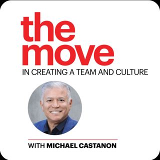 The Move in Creating Behavioral Healthcare Culture and Team with Michael Castanon